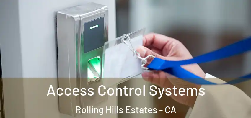  Access Control Systems Rolling Hills Estates - CA