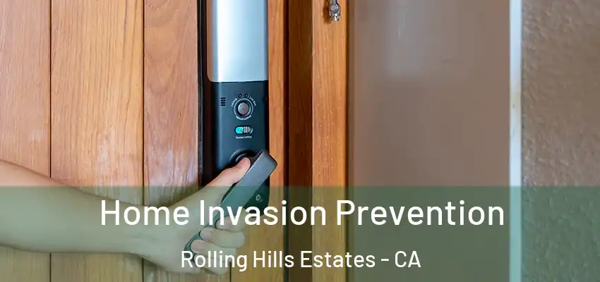  Home Invasion Prevention Rolling Hills Estates - CA