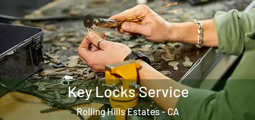  Key Locks Service Rolling Hills Estates - CA