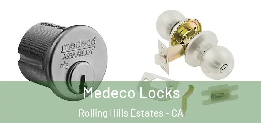  Medeco Locks Rolling Hills Estates - CA