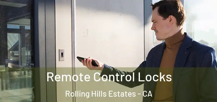  Remote Control Locks Rolling Hills Estates - CA